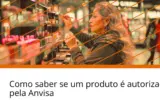 Como conferir se um produto de beleza está autorizado pela Anvisa