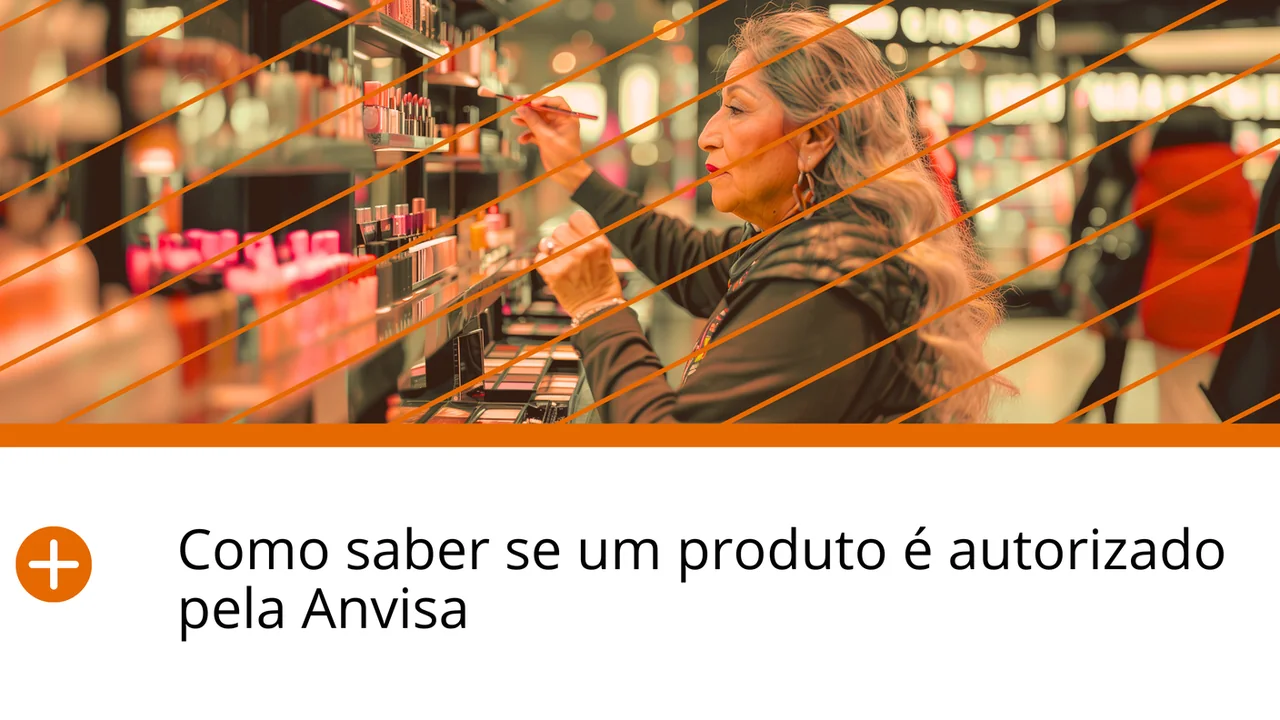 Pessoa conferindo produtos de beleza em uma loja, em imagem da campanha da Anvisa sobre autorização de produtos